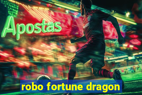 robo fortune dragon